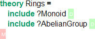`theory Rings = include ?Monoid \RS include ?AbelianGroup \RS \GS`